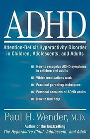 ADHD: Attention-Deficit Hyperactivity Disorder in Children and Adults: Attention-deficit Hyperactivity Disorder in Children, Adolescents and Adults