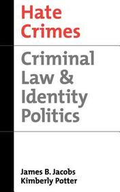Hate Crimes: Criminal Law and Identity Politics