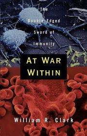 At War Within: The Double-Edged Sword of Immunity