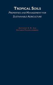 Tropical Soils: Properties and Management for Sustainable Agriculture