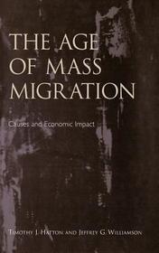 The Age of Mass Migration: Causes and Economic Impact