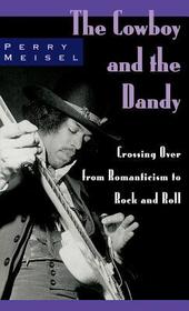 The Cowboy and the Dandy: Crossing Over from Romanticism to Rock and Roll