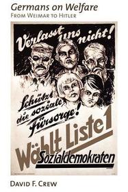 Germans on Welfare: From Weimar to Hitler