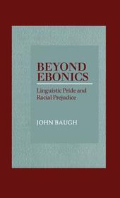 Beyond Ebonics: Linguistic Pride and Racial Prejudice