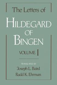 The Letters of Hildegard of Bingen: The Letters of Hildegard of Bingen: Volume I
