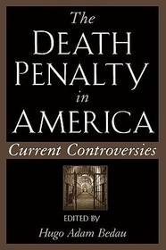 The Death Penalty in America: Current Controversies