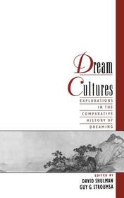 Dream Cultures: Explorations in the Comparative History of Dreaming
