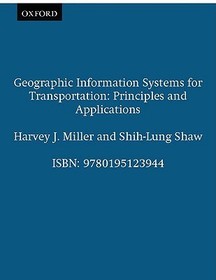 Geographic Information Systems for Transportation: Principles and Applications