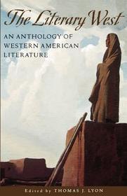 The Literary West: An Anthology of Western American Literature