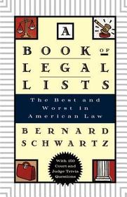 A Book of Legal Lists: The Best and Worst in American Law with 150 Court and Judge Trivia Questions