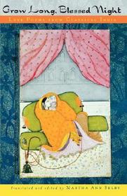 Grow Long, Blessed Night: Love Poems from Classical India