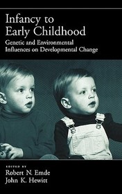 Infancy to Early Childhood: Genetic and Environmental Influences on Developmental Change