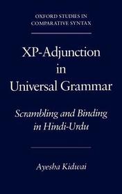 Xp-Adjunction in Universal Grammar: Scrambling and Binding in Hindi-Urdu