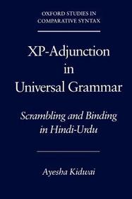 Xp-Adjunction in Universal Grammar: Scrambling and Binding in Hindi-Urdu