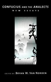 Confucius and the Analects: New Essays