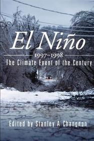 El Ni?o, 1997-1998: The Climate Event of the Century