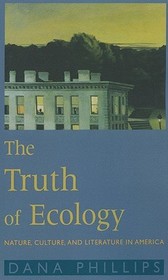 The Truth of Ecology: Nature, Culture, Literature in America
