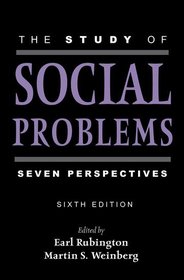 The Study of Social Problems: Seven Perspectives
