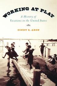 Working at Play: A History of Vacations in the United States