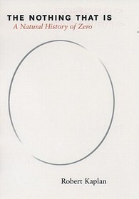 The Nothing That Is: A Natural History of Zero