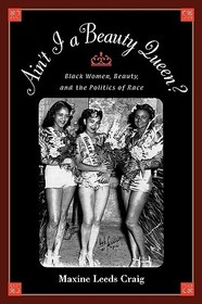 Ain't I a Beauty Queen?: Culture, Social Movements, and the Politics of Race