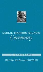 Leslie Marmon Silko's Ceremony: A Casebook