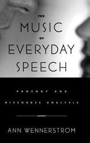 The Music of Everyday Speech: Prosody and Discourse Analysis