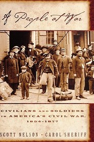 A People at War: Civilians and Soldiers in America's Civil War, 1854-1877