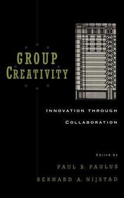 Group Creativity: Innovation through Collaboration