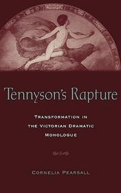 Tennyson's Rapture: Transformation in the Victorian Dramatic Monologue