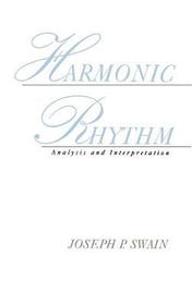 Harmonic Rhythm: Analysis and Interpretation