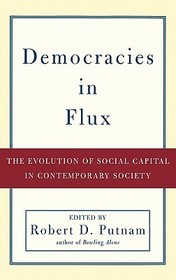Democracies in Flux: The Evolution of Social Capital in Contemporary Society