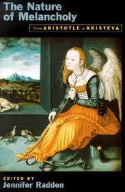 The Nature of Melancholy: From Aristotle to Kristeva