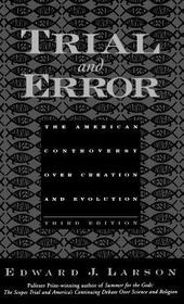 Trial and Error: The American Controversy Over Creation and Evolution