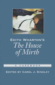 Edith Wharton's The House of Mirth: A Casebook