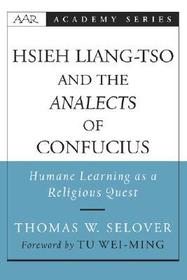 Hsieh Liang-Tso and the Analects of Confucius: Humane Learning as a Religious Quest