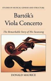 Bartók's Viola Concerto: The Remarkable Story of His Swansong
