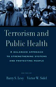 Terrorism and Public Health: A Balanced Approach to Strengthening Systems and Protecting People