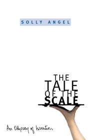 The Tale of the Scale: An Odyssey of Invention