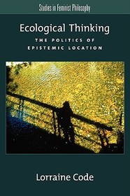 Ecological Thinking: The Politics of Epistemic Location
