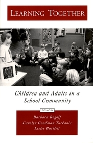 Learning Together: Children and Adults in a School Community