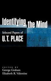 Identifying the Mind: Selected Papers of U.T. Place