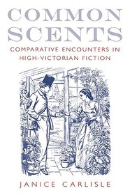 Common Scents: Comparative Encounters in High-Victorian Fiction