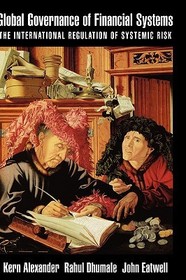 Global Governance of Financial Systems: The International Regulation of Systemic Risk