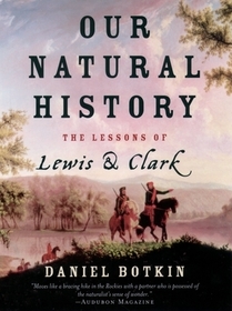 Our Natural History: The Lessons of Lewis and Clark