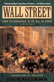 Wall Street: A History: From Its Beginnings to the Fall of Enron Wall Street: A History: From Its Beginnings to the Fall of Enron