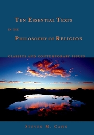 Ten Essential Texts in Philososphy of Religion: Classics and Contemporary Issues