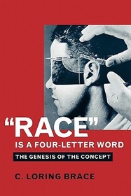 'Race' Is a Four-Letter Word: The Genesis of the Concept