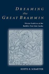 Dreaming the Great Brahmin: Tibetan Traditions of the Buddhist Poet-Saint Saraha