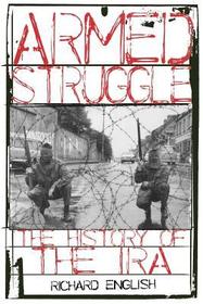 Armed Struggle: The History of the IRA